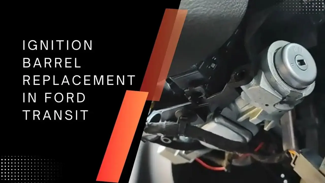 Ignition Barrel Replacement in Ford Transit