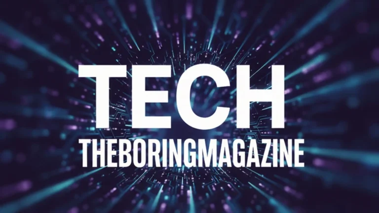 Tech TheBoringMagazine