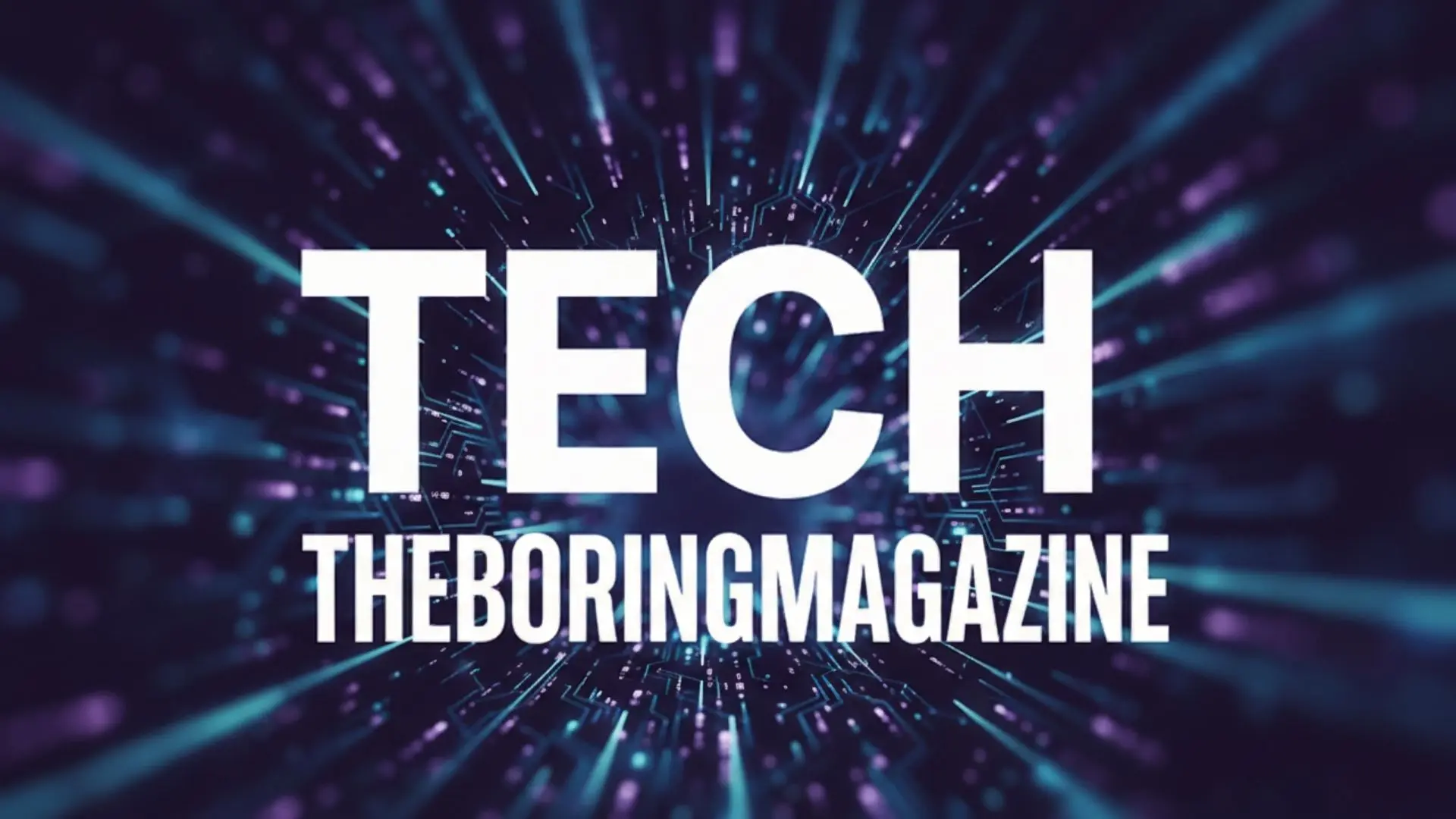 Tech TheBoringMagazine